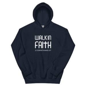Walk In Faith - Hoodie