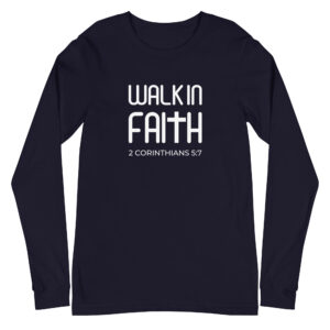 Walk In Faith - Long Sleeve