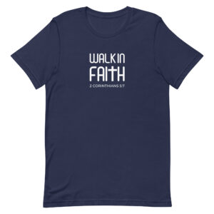 Walk In Faith - T-Shirt